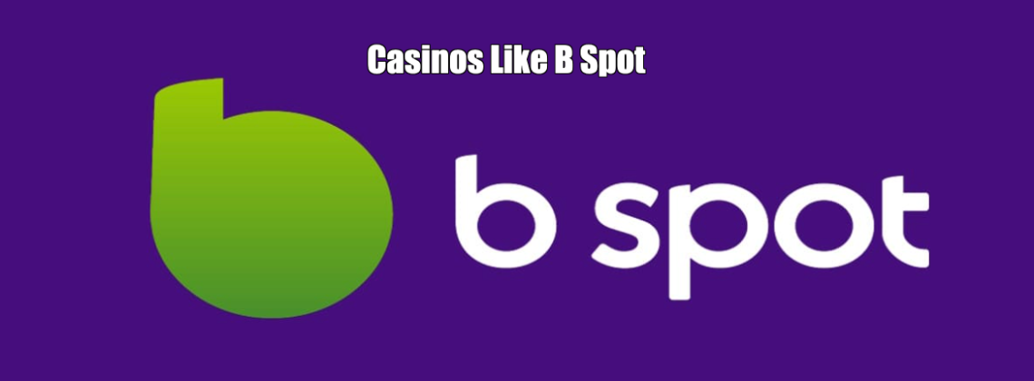 Casinos Like B Spot