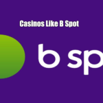 Casinos Like B Spot