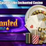 Casinos Like Enchanted Casino