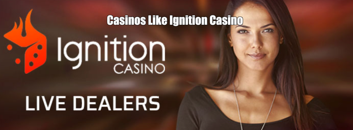 Casinos Like Ignition Casino