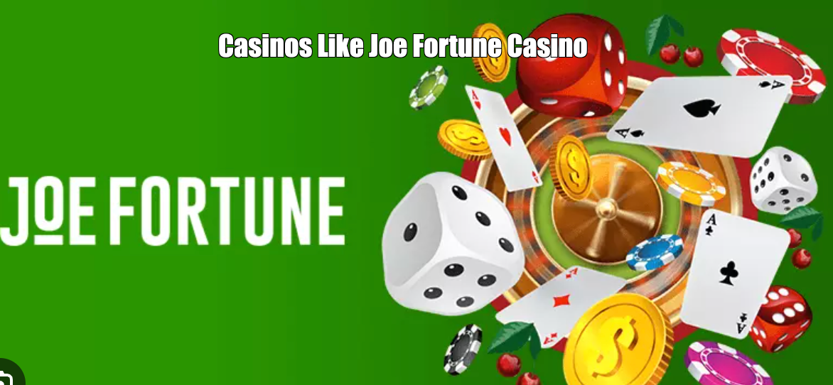 Casinos Like Joe Fortune Casino | Sister Sites 2025