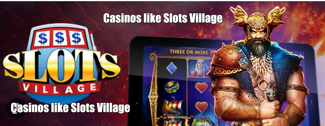 Casinos like Slots Village