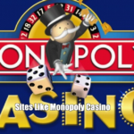 Casinos Like MONOPOLY Casino