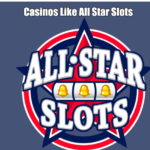 Casinos Like All-Star-Slots