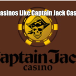 Casinos Like Captain Jack Casino