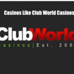 Casinos Like Club World Casinos